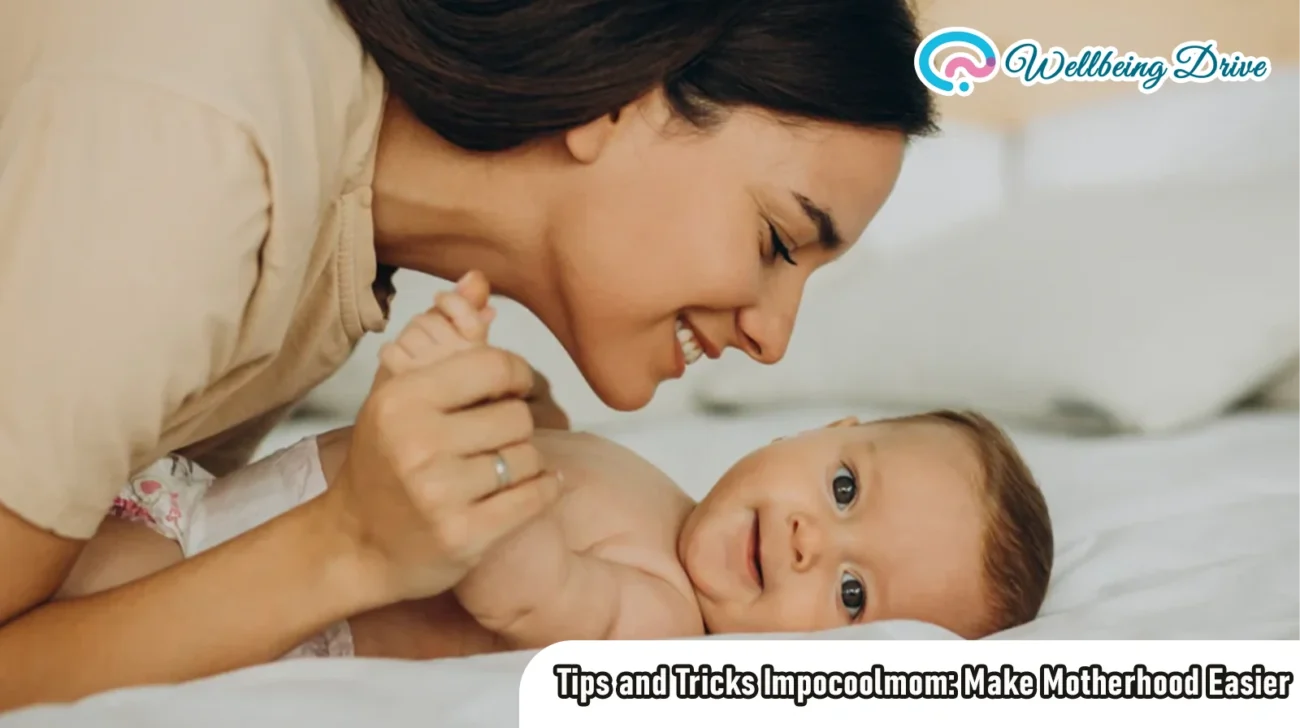 Tips and Tricks Impocoolmom: Make Motherhood Easier