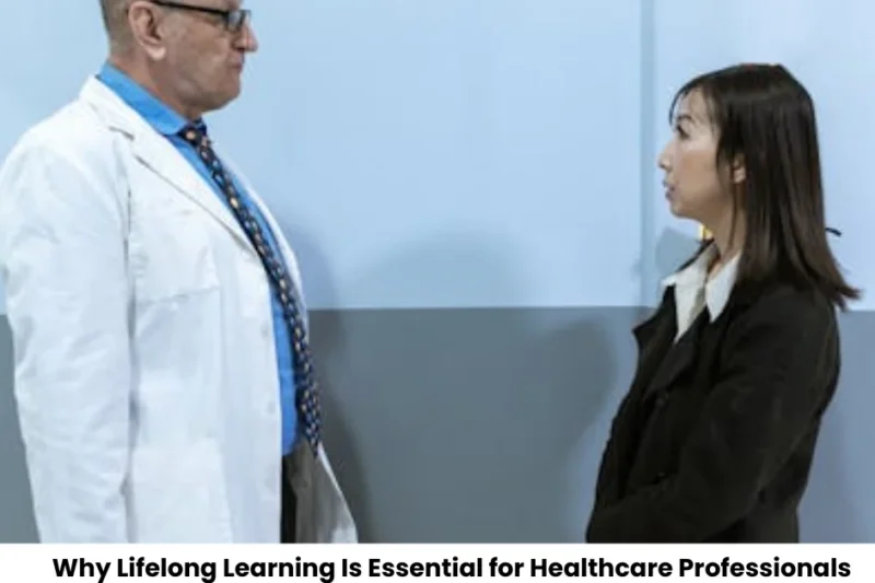 Why Lifelong Learning Is Essential for Healthcare Professionals