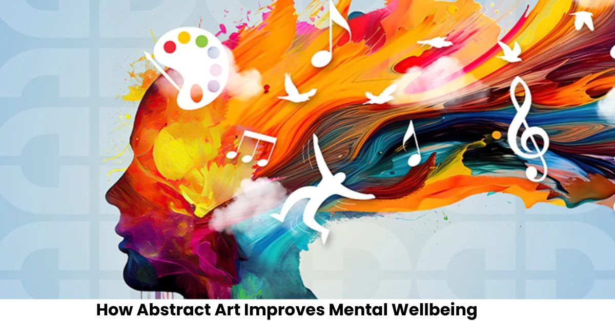 How Abstract Art Improves Mental Wellbeing