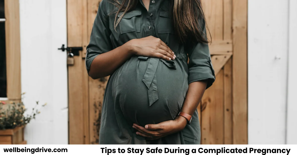 Tips to Stay Safe During a Complicated Pregnancy