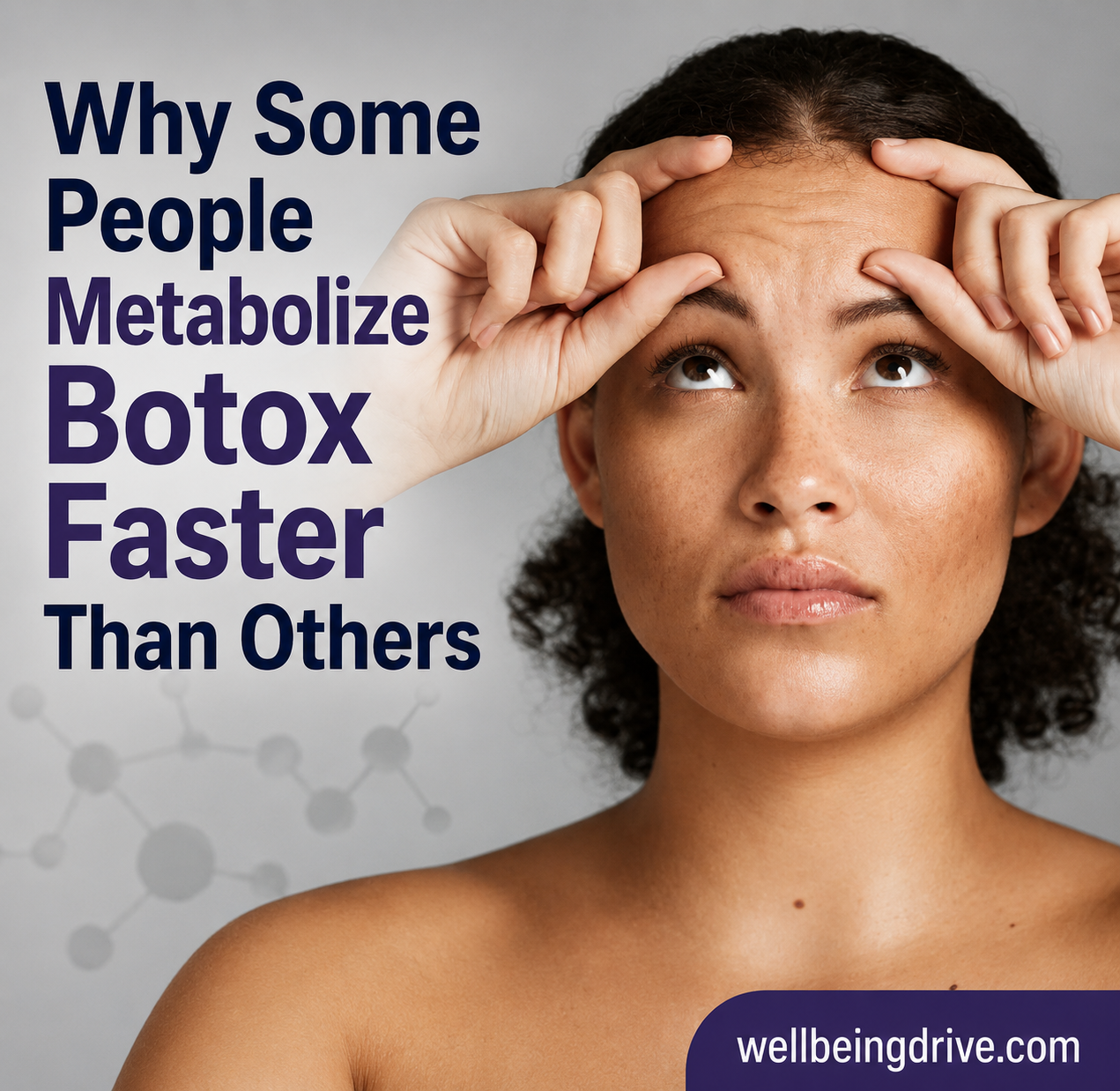 Why Some People Metabolize Botox Faster Than Others